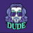 duude