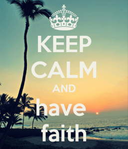 keep calm have faith